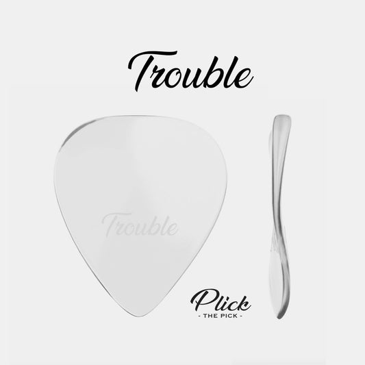 Trouble - Plick the Pick